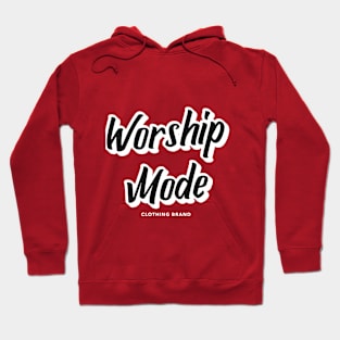 Worship Mode Hoodie